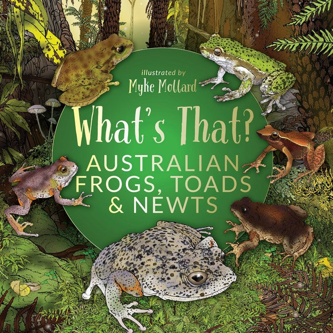 What's That? Australian Frogs, Newts & Toads (HB)